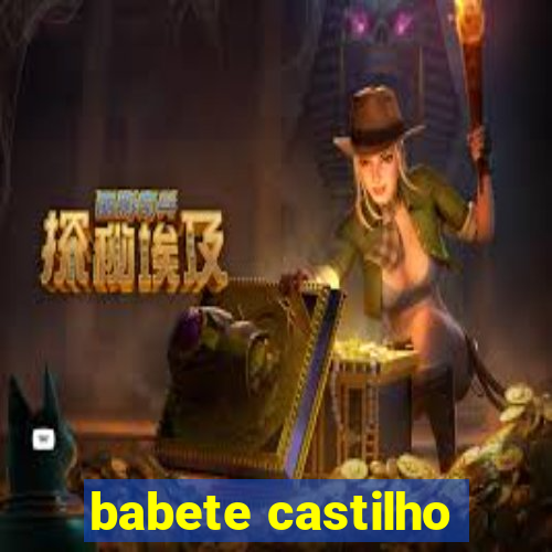 babete castilho